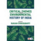 Critical Themes in Environmental History of India