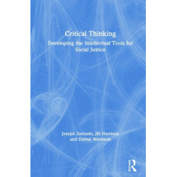 Critical Thinking: Developing the Intellectual Tools for Social Justice