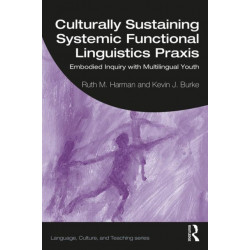 Culturally Sustaining Systemic Functional Linguistics Praxis: Embodied Inquiry with Multilingual Youth