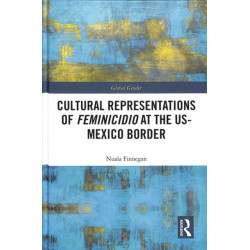 Cultural Representations of Feminicidio at the US-Mexico Border