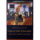 Creating Judaism: History, Tradition, Practice