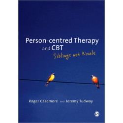 Person-centred Therapy and CBT: Siblings not Rivals