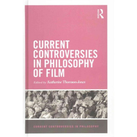 Current Controversies in Philosophy of Film