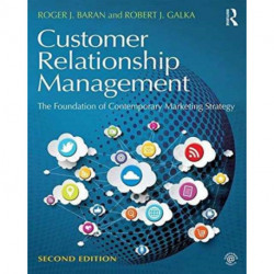 Customer Relationship Management: The Foundation of Contemporary Marketing Strategy