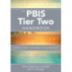 The PBIS Tier Two Handbook: A Practical Approach to Implementing Targeted Interventions