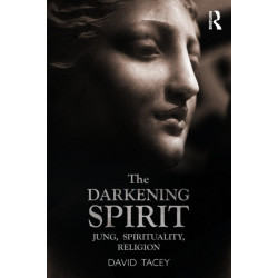 The Darkening Spirit: Jung, spirituality, religion