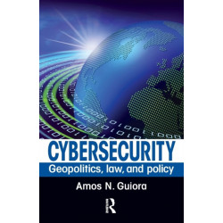 Cybersecurity: Geopolitics, Law, and Policy
