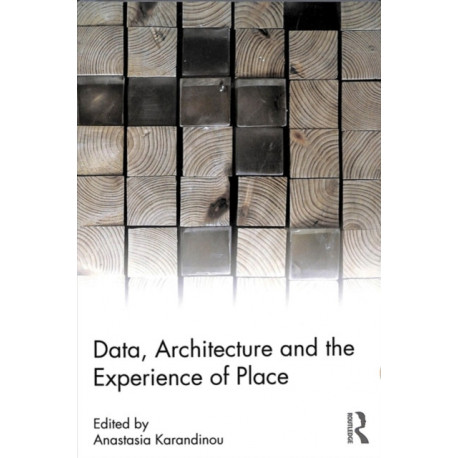 Data, Architecture and the Experience of Place