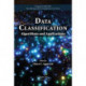 Data Classification: Algorithms and Applications