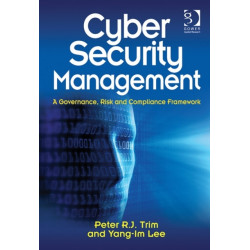 Cyber Security Management: A Governance, Risk and Compliance Framework