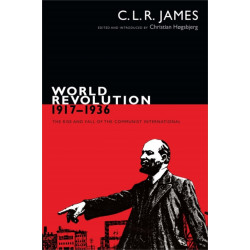 World Revolution, 1917–1936: The Rise and Fall of the Communist International