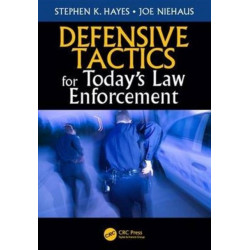 Defensive Tactics for Today’s Law Enforcement
