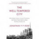 The Well-Tempered City: What Modern Science, Ancient Civilizations, and Human Nature Teach Us About the Future of Urban Life