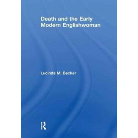 Death and the Early Modern Englishwoman