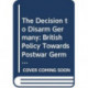 The Decision to Disarm Germany: British Policy Towards Postwar German Disarmament, 1914-1919