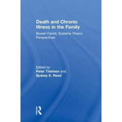 Death and Chronic Illness in the Family: Bowen Family Systems Theory Perspectives