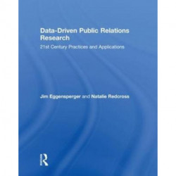 Data-Driven Public Relations Research: 21st Century Practices and Applications