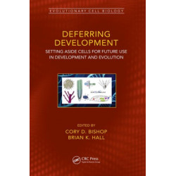 Deferring Development: Setting Aside Cells for Future Use in Development and Evolution