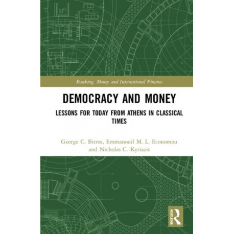 Democracy and Money: Lessons for Today from Athens in Classical Times