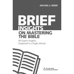 Brief Insights on Mastering the Bible: 80 Expert Insights, Explained in a Single Minute
