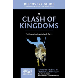 A Clash of Kingdoms Discovery Guide: Paul Proclaims Jesus As Lord – Part 1