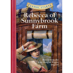 Classic Starts®: Rebecca of Sunnybrook Farm