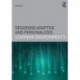 Designing Adaptive and Personalized Learning Environments