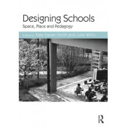Designing Schools: Space, Place and Pedagogy