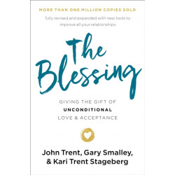 The Blessing: Giving the Gift of Unconditional Love and Acceptance