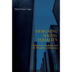 Designing Social Equality: Architecture, Aesthetics, and the Perception of Democracy