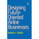 Designing Future-Oriented Airline Businesses