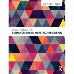 Design Tools for Evidence-Based Healthcare Design