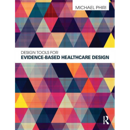 Design Tools for Evidence-Based Healthcare Design