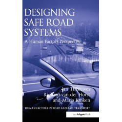 Designing Safe Road Systems: A Human Factors Perspective