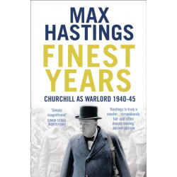 Finest Years: Churchill as Warlord 1940–45