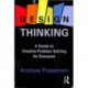 Design Thinking: A Guide to Creative Problem Solving for Everyone