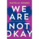 We Are Not Okay