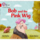 Bob and the Pink Wig: Band 02a/Red a