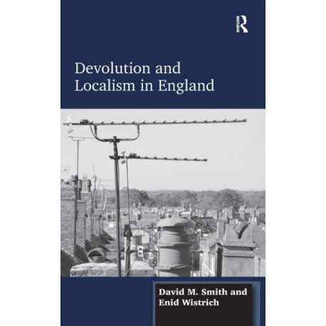Devolution and Localism in England
