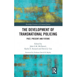 The Development of Transnational Policing: Past, Present and Future