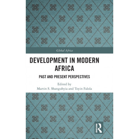 Development In Modern Africa: Past and Present Perspectives