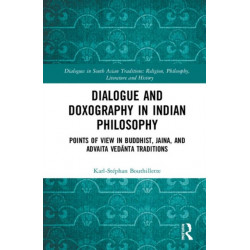 Dialogue and Doxography in Indian Philosophy: Points of View in Buddhist, Jaina, and Advaita Vedanta Traditions