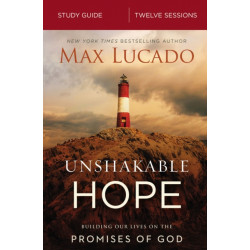 Unshakable Hope Bible Study Guide: Building Our Lives on the Promises of God