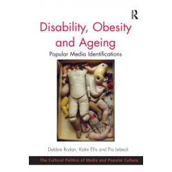 Disability, Obesity and Ageing: Popular Media Identifications