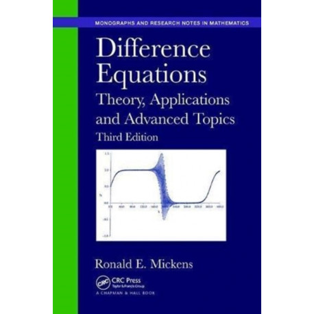 Difference Equations: Theory, Applications and Advanced Topics, Third Edition