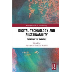 Digital Technology and Sustainability: Engaging the Paradox