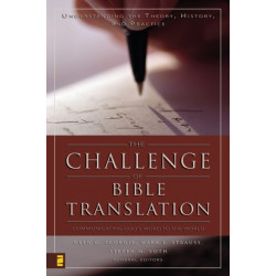 The Challenge of Bible Translation: Communicating God's Word to the World