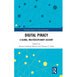 Digital Piracy: A Global, Multidisciplinary Account