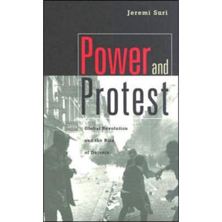 Power and Protest: Global Revolution and the Rise of Detente