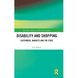 Disability and Shopping: Customers, Markets and the State